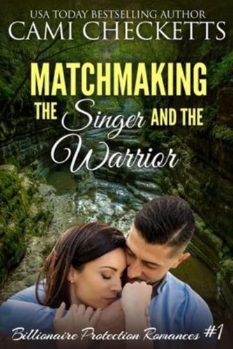 Matchmaking the Singer and the Warrior