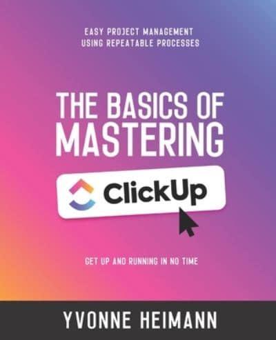 Mastering the Basics of ClickUp