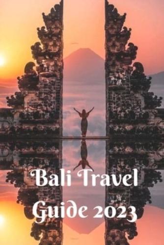 Bali Travel Guide 2023