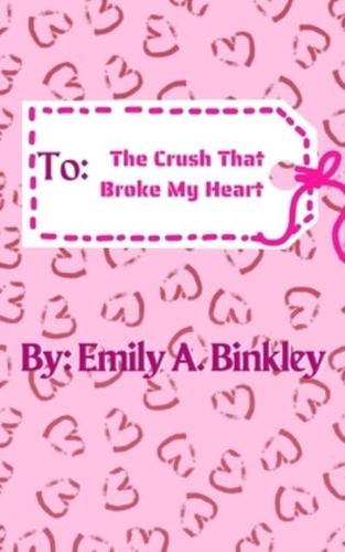 To The Crush That Broke My Heart