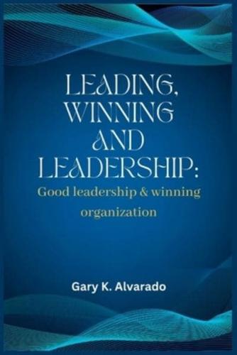 Leading, Winning and Good Leadership