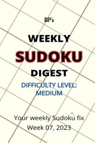 Bp's Weekly Sudoku Digest - Difficulty Medium - Week 07, 2023