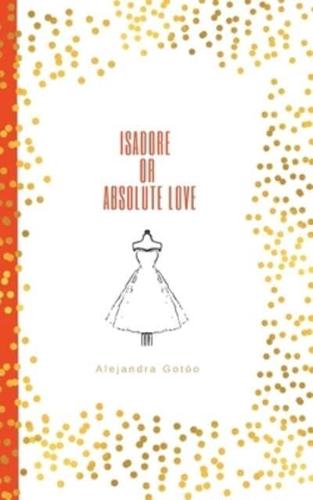 Isadore or Absolute Love