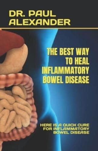 The Best Way to Heal Inflammatory Bowel Disease
