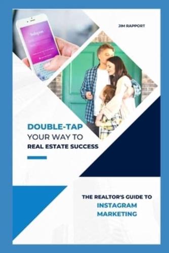 Double-Tap Your Way to Real Estate Success