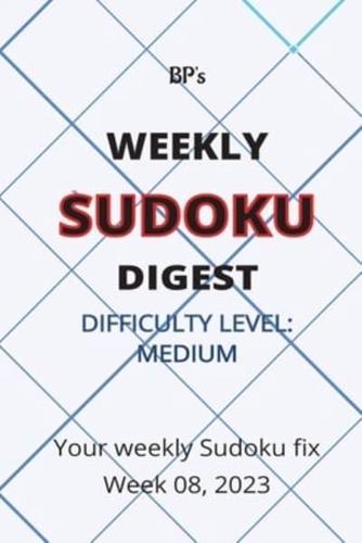 Bp's Weekly Sudoku Digest - Difficulty Medium - Week 08, 2023