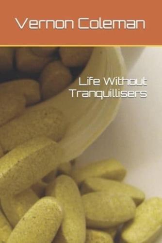 Life Without Tranquillisers