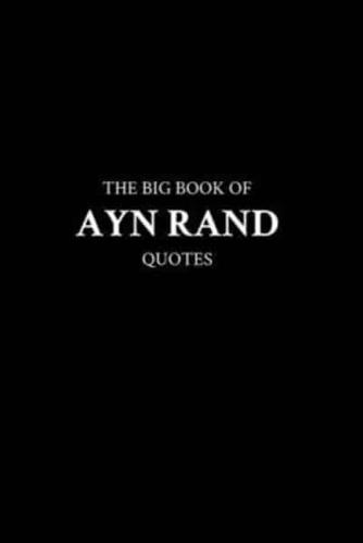 The Big Book of Ayn Rand Quotes