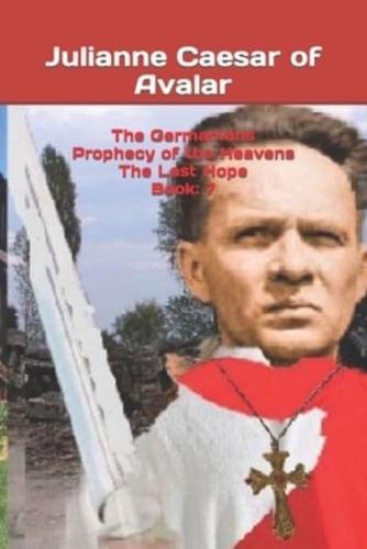 The Germanians Prophecy of the Heavens The Last Hope Book