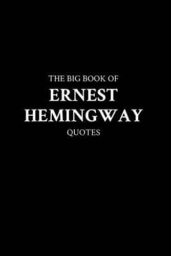 The Big Book of Ernest Hemingway Quotes