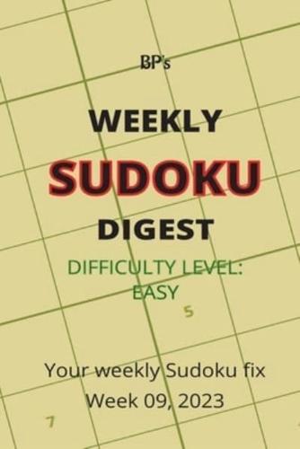 BP's WEEKLY SUDOKU DIGEST - DIFFICULTY EASY - WEEK 09, 2023