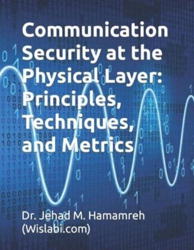 Communication Security at the Physical Layer