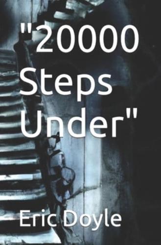 20000 Steps Under