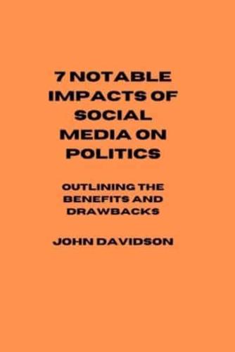 7 Notable Impacts of Social Media on Politics