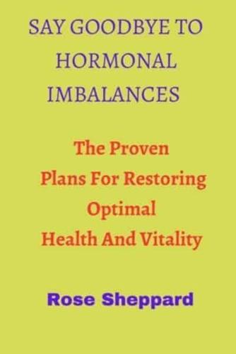 Say Goodbye to Hormonal Imbalances