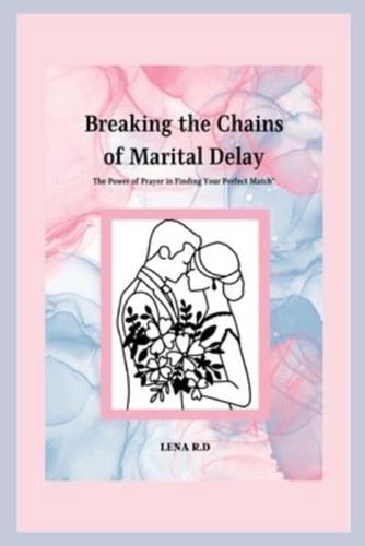 Breaking the Chains of Marital Delay