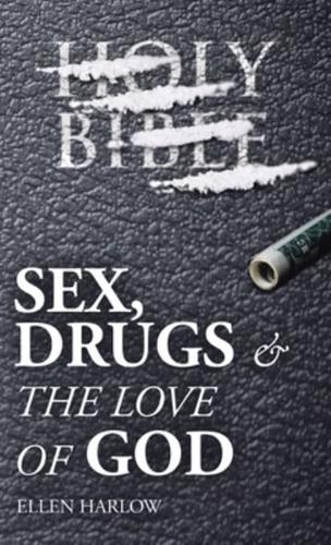 Sex, Drugs & The Love of God