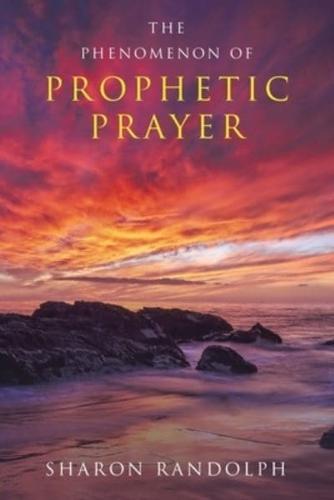 The Phenomenon of Prophetic Prayer