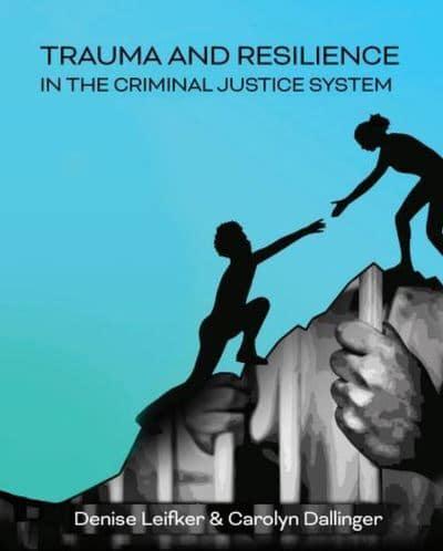 Trauma and Resilience in the Criminal Justice System