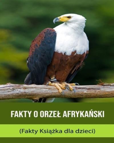 Fakty O Orzel Afrykański (Fakty Książka Dla Dzieci)