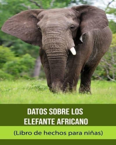 Datos Sobre Los Elefante Africano (Libro De Hechos Para Niñas)
