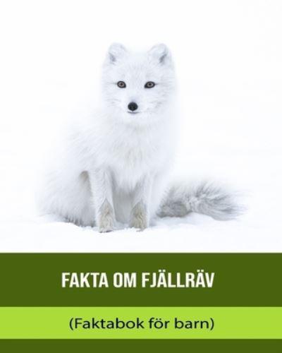 Fakta Om Fjällräv (Faktabok För Barn)