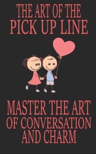 The Art of the Pick Up Line