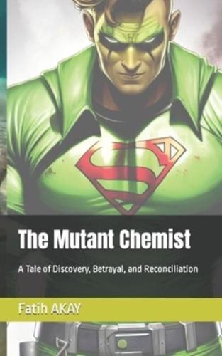 The Mutant Chemist