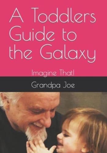 A Toddlers Guide to the Galaxy
