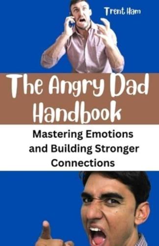 The Angry Dad Handbook