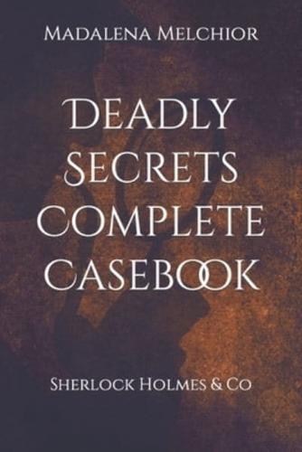 Deadly Secrets Complete Casebook