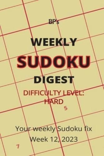 Bp's Weekly Sudoku Digest - Difficulty Hard - Week 12, 2023