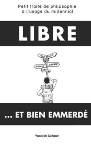 Libre... Et Bien Emmerdé