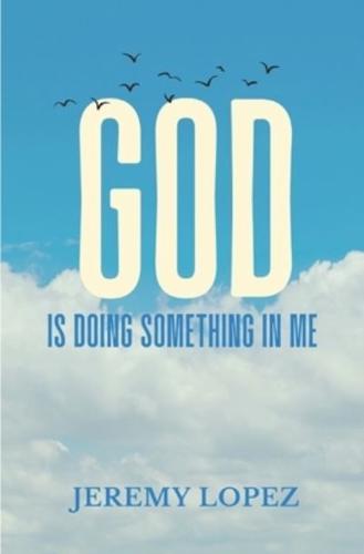 God Is Doing Something in Me