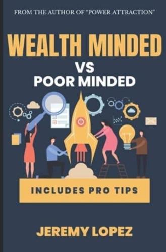 Wealth Minded Vs Poor Minded