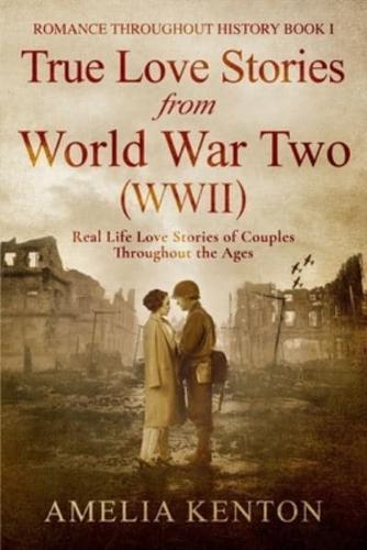 True Love Stories From World War Two (WWII)