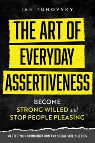 The Art of Everyday Assertiveness