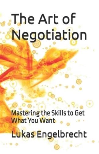 The Art of Negotiation