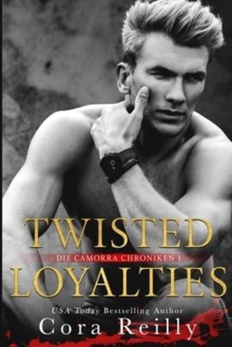 Twisted Loyalties - Eine Dunkle Mafia Romanze