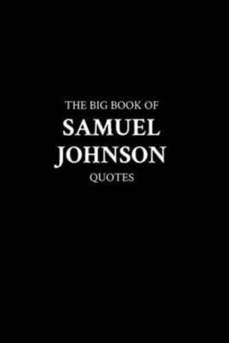 The Big Book of Samuel Johnson Quotes