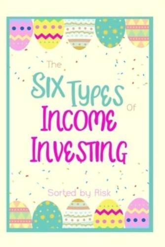 The Six Types of Income Investing