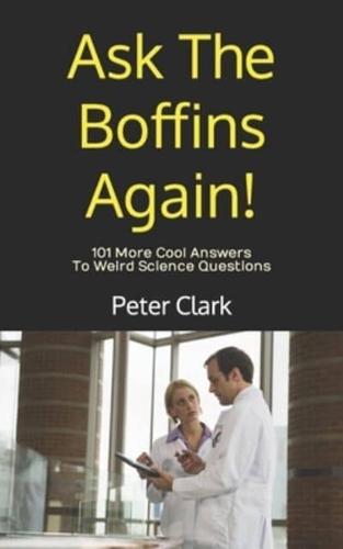 Ask The Boffins Again!