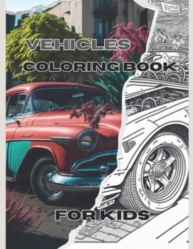 Vehicles Coloring Book for Kids Age 3-9 (Cars, Trucks, Motorbikes, Trains, Bus for Paint)