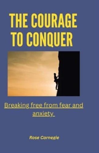 The Courage to Conquer