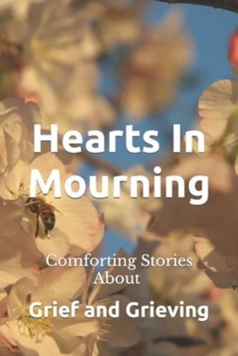 Hearts In Mourning - Comforting Stories About Grief and Grieving