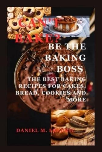 Can't Bake? Be the Baking Boss