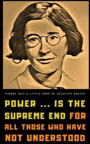 Simone Weil's Little Book of Selected Quotes