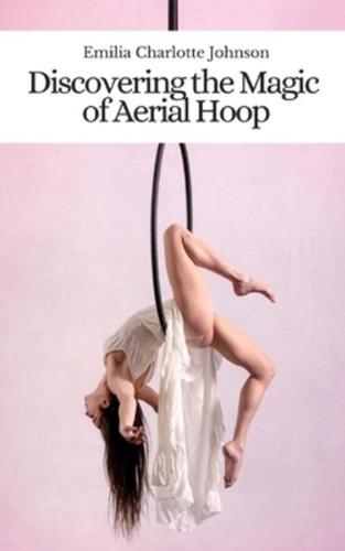 Discovering the Magic of Aerial Hoop