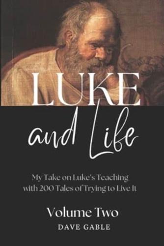 LUKE AND LIFE Volume 2