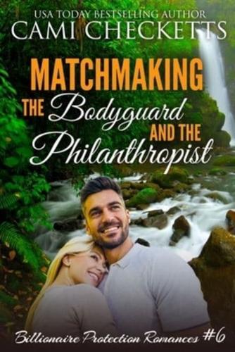 Matchmaking the Bodyguard and the Philanthropist